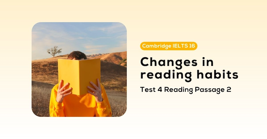 Giải đáp đáp án phần Reading Passage 2 của Test 4, với tiêu đề “Changes in Reading Habits”